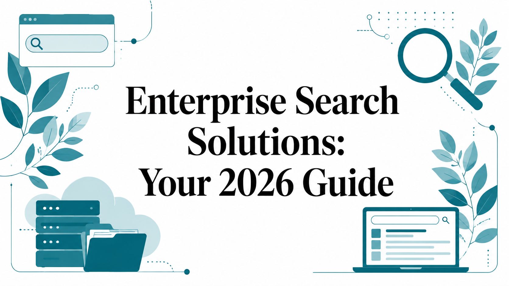 Enterprise Search Solutions: Your 2026 Guide